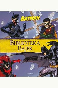 Batman. Biblioteka Bajek