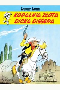 Lucky Luke. Kopalnia złota Dicka Diggera