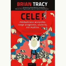 Cele! Zdobędziesz wszystko, czego pragniesz, szybciej, niż myślisz, 9788328325524