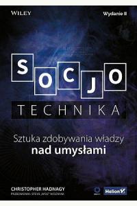 Socjotechnika. Sztuka zdobywania władzy nad umysłami