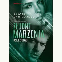 Złudne marzenia. Dziedzictwo, 9788328388154