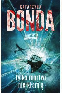 Tylko martwi nie kłamią. Hubert Meyer tom 2