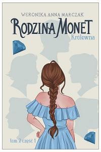 Rodzina Monet T.2 Królewna cz.1