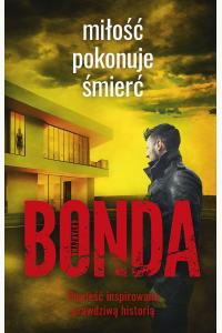 Miłość pokonuje śmierć. Trylogia Wiara, nadzieja, miłość. Tom 3