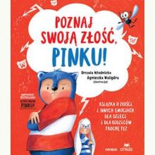 Poznaj swoją złość, Pinku! Książka o złości i innych emocjach dla dzieci i dla rodziców trochę też, 9788328925007