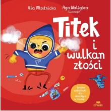 Titek i wulkan złości, 9788328925120 K Titek i wulkan złości, 9788328925120 K