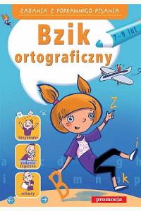 Bzik ortograficzny - Zadania z poprawnego pisania (7-9 lat)