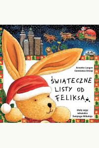 Świąteczne listy od Feliksa. Mały zając odwiedza Świętego Mikołaja