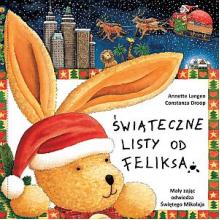 Świąteczne listy od Feliksa. Mały zając odwiedza Świętego Mikołaja, 9788360800140