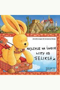 Najlepsze na świecie listy od Feliksa. Mały zając lata dookoła świata