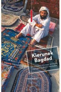 Kierunek Bagdad. Jak zostałem włóczęgą terrorystą i szpiegiem na Bliskim Wschodzie (używana)