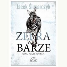 Zebra w barze, czyli Polak potrafi, 9788362248100