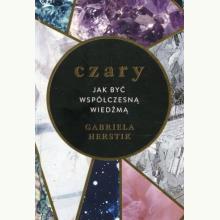 Czary - Jak być współczesną wiedźmą (używana), 9788362903481 Czary - Jak być współczesną wiedźmą (używana), 9788362903481
