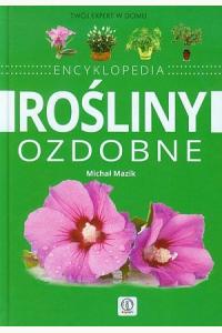 Rośliny ozdobne. Encyklopedia