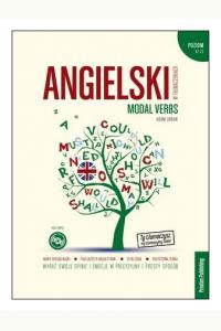 Angielski w tłumaczeniach Modal verbs Poziom A2-B2