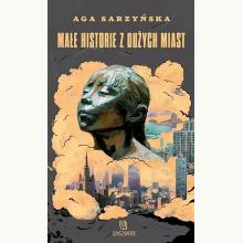 Małe historie z dużych miast, 9788365230690