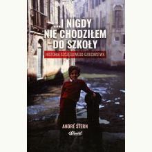 I nigdy nie chodziłem do szkoły. Historia szczęśliwego dzieciństwa, 9788365532510