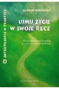 Ujmij życie w swoje ręce..