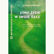 Ujmij życie w swoje ręce.., 9788365561169