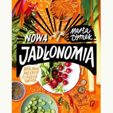 Nowa Jadłonomia. Roślinne przepisy z całego świata, 9788365973863