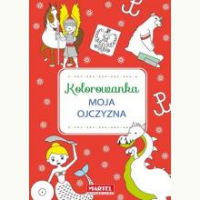 Kolorowanka. Moja Ojczyzna, 9788365807977