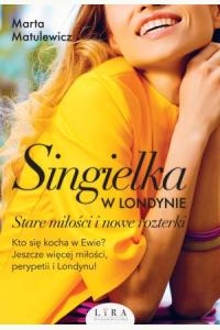 Stare miłości i nowe rozterki. Singielka w Londynie. Tom 2