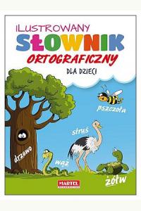 Ilustrowany słownik ortograficzny dla dzieci