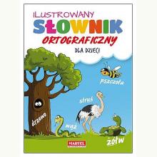 Ilustrowany słownik ortograficzny dla dzieci, 9788365944702 Ilustrowany słownik ortograficzny dla dzieci, 9788365944702