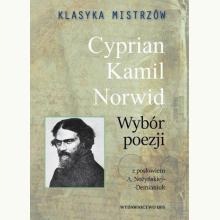 Klasyka mistrzów. Cyprian Kamil Norwid - Wybór poezji (z opracowaniem), 9788365952264