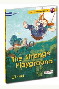 Czytam po angielsku. The Strange Playground / Tajemniczy plac zabaw. Poziom 2