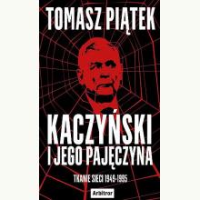 Kaczyński i jego pajęczyna. Tkanie sieci 1949-1995, 9788366095359