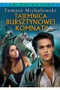 Klub Detektywów. Tajemnica Bursztynowej Komnaty