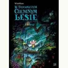 W tajemniczym, ciemnym lesie (Komiks), 9788366128606 W tajemniczym, ciemnym lesie (Komiks), 9788366128606