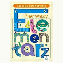Pierwszy elementarz. Edukacja matematyczna, 9788366164840 Pierwszy elementarz. Edukacja matematyczna, 9788366164840