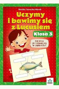 Uczymy i bawimy się z Lucusiem -  klasa 3