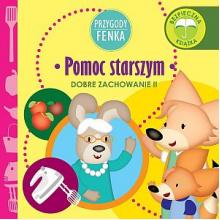 Przygody Fenka. Dobre zachowanie. Pomoc starszym, 9788366235694