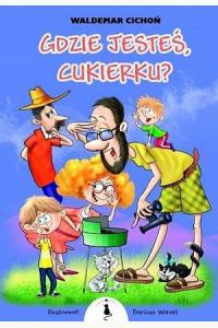 Gdzie jesteś Cukierku?