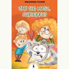 Jak się masz, Cukierku?, 9788366243040