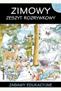 Zimowy zeszyt rozrywkowy. Zabawy edukacyjne