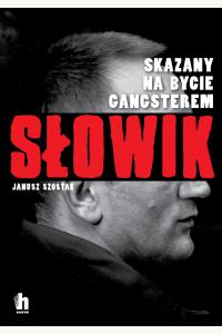 Słowik. Skazany na bycie gangsterem