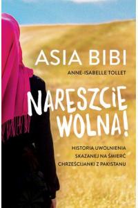 Nareszcie wolna! Historia uwolnienia skazanej na śmierć chrześcijanki z Pakistanu