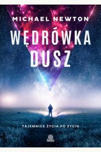 Wędrówka dusz. Tajemnice życia po życiu