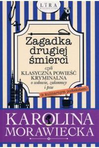 Zagadka drugiej śmierci czyli klasyczna powieść kryminalna o wdowie, zakonnicy i psie (z kulinarnym podtekstem)