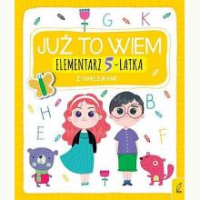 Już to wiem Elementarz 5-latka z naklejkami, 9788366526495