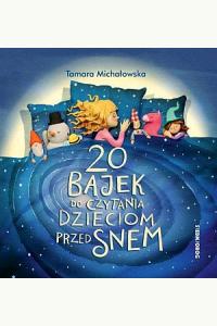 20 bajek do czytania dzieciom przed snem
