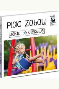 Kapitan Nauka. Jakie to ciekawe. Plac zabaw