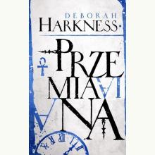 Przemiana. Trylogia Wszystkich Dusz. Tom 4, 9788366712317