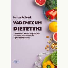 Vademecum Dietetyki. Z terminami polsko-angielskimi z zakresu nauk o zdrowiu i żywienia człowieka, 9788366866867