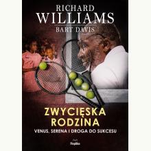 Zwycięska rodzina. Venus, Serena i droga do sukcesu, 9788366989412 Zwycięska rodzina. Venus, Serena i droga do sukcesu, 9788366989412