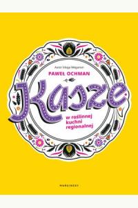 Kasze w roślinnej kuchni regionalnej